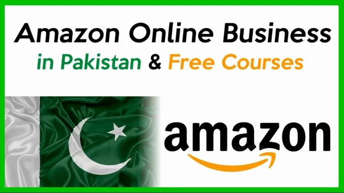 Amazon Online Business in Pakistan | Amazon Free Online Course